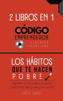 2 libros en 1, el codigo del emprendedor, libertad financiera y los habitos que te hacen pobre, !hay habitos de exito y habitos de carencia! ?cuales de estos tienes y cuales ya has superado?
