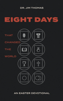 Eight Days That Changed The World
