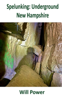 Spelunking: Underground New Hampshire