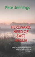 Hereward, Hero of East Anglia