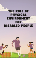 Role of Physical Environment for Disabled People
