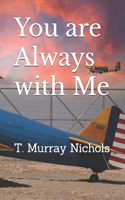 You are Always with Me