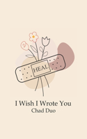 I Wish I Wrote You