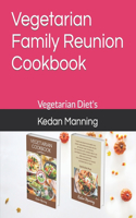 Vegetarian Family Reunion Cookbook: Vegetarian Diet's(1 Earthlife Plus Book Collection)
