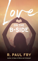 Love on the B-Side