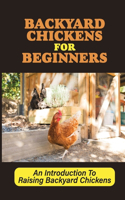 Backyard Chickens For Beginners
