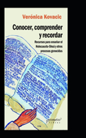 Conocer, comprender y recordar: Recursos para enseñar el Holocausto/Shoá y otros procesos genocidas