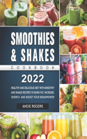 Smoothies and Shakes Cookbook 2022