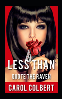 Less Than: Quote the Raven