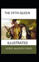 The Fifth Queen Illustrated