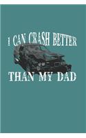 I Can Crash Better Than My Dad: Demolition Derby Gift 6X9 Journal Paper Book