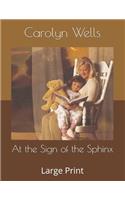 At the Sign of the Sphinx: Large Print