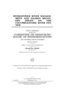 Hydropower river management and salmon recovery issues on the Columbia/Snake River system