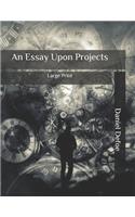 An Essay Upon Projects: Large Print