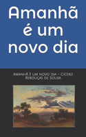 Amanhã é um novo dia