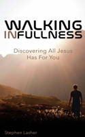 Walking In Fullness