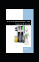 Manual de Operaciones Básicas en Estaciones de Servicio