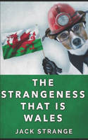 The Strangeness That Is Wales: Trade Edition