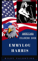 Emmylou Harris Americana Coloring Book: Patriotic and a Great Stress Relief Adult Coloring Book