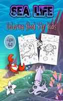 Sea Life Coloring Book For Kids Ages 4-8: Easy and Big Coloring Books for Toddlers, A Fun With Sea Animals, Great Gift For Boys & Girls