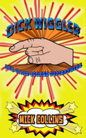 Dick Wiggler And Other Useless Superpowers