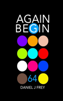 Again Begin 64