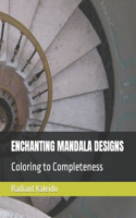 Enchanting Mandala Designs: Coloring to Completeness