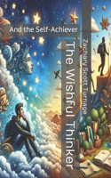 The Wishful Thinker: And the Self-Achiever