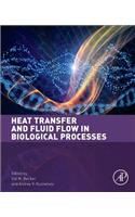 Heat Transfer and Fluid Flow in Biological Processes