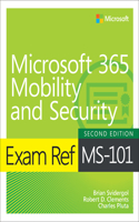 Exam Ref MS-101 Microsoft 365 Mobility and Security: (Exam Ref)