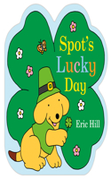 Spot's Lucky Day: (Spot)