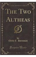 The Two Altheas (Classic Reprint)