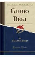 Guido Reni (Classic Reprint)