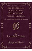 Key to Exercises Contained in Falck-Lebahn's German Grammar