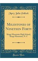 Milestones of Nineteen Forty: Kings Mountain High School, Kings Mountain, N. C (Classic Reprint)
