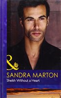 Sheikh without a Heart: (H7100 Mills & Boon Hardback Romance)