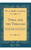 Tyrol and the Tyrolese
