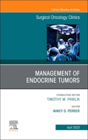 Management of Endocrine Tumors, an Issue of Surgical Oncology Clinics of North America