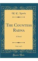 The Countess Radna, Vol. 3 of 3: A Novel (Classic Reprint)
