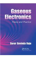 Gaseous Electronics: Theory and Practice