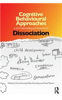 Cognitive Behavioural Approaches to the Understanding and Treatment of Dissociation