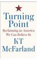 Turning Point: Reclaiming an America We Can Believe in