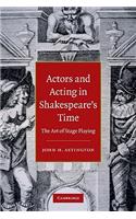 Actors and Acting in Shakespeare's Time