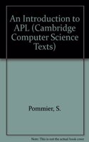 An Introduction to APL: (Series Number 17 Cambridge Computer Science Texts)