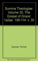 Summa Theologiae: Volume 30, The Gospel of Grace