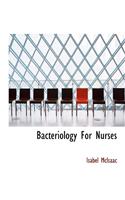 Bacteriology for Nurses: (English)