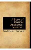 A Book of Musical Anecdote, Volume I