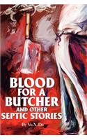 Blood for a Butcher and Other Septic Stories