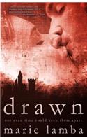 Drawn