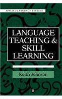 Language Teaching and Skill Learning: (Applied Language Studies)